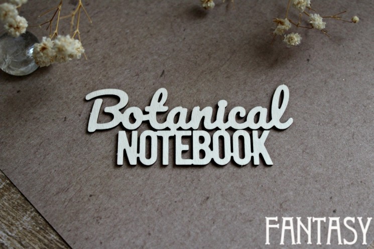 Chipboard Fantasy "Inscription Botanical notebook" size 7.4*3 cm